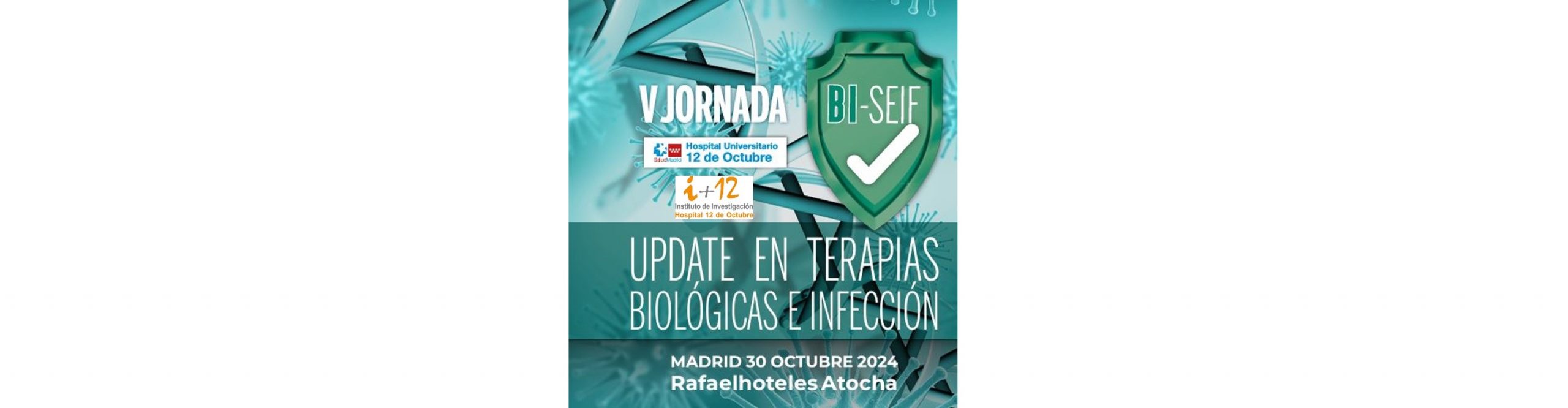 V Jornada sobre Biológicos, Seguridad e Infección (BI-SEIF) – UPDATE EN TERAPIAS BIOLÓGICAS E INFECCIÓN